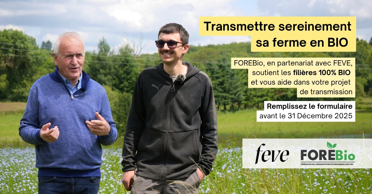 Fermes 100% Bio cherchent repreneurs : FOREBio et Feve s’associent pour les aider
